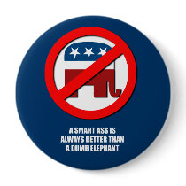 A Smart ass is always better than a dumb elephant Pin