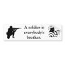 A soldier is everybody's brother.