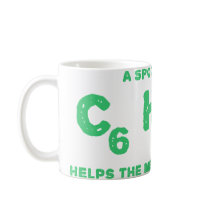 A Spoonful of C6H12O6 Helps the Medicine Go Down Coffee Mugs