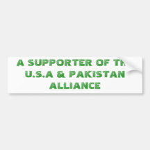 A SUPPORTER OF THE U.S.A & PAKISTAN ALLIANCE BUMPER STICKERS