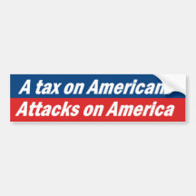 A tax on Americans Bumper Stickers