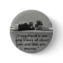 A True Friend Pinback Button