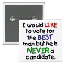 A Vote for the Best Man Pinback Buttons