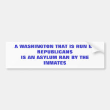 A WASHINGTON THAT IS RUN BY REPUBLICANS BUMPER STICKER