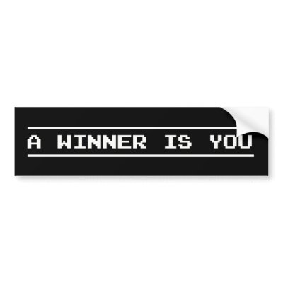 A Winner Is You Bumper Sticker by BoogieMonst