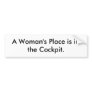 A Woman's Place is in the Cockpit. Bumper Stickers