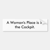 A Woman's Place is in the Cockpit. Bumper Stickers
