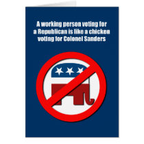 A working person voting for a Republican is like a Greeting Card