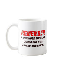 A wounded buglar could sue you mug