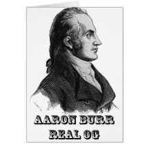 Aaron Burr Original Gangsta Greeting Cards