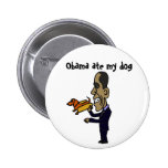 AB Obama a mangé mon chien Badge Avec Épingle