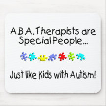 ABA Therapists Are Special People Just Like.... Mouse Pads