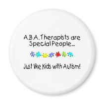 ABA Therapists Are Special People... Magnet