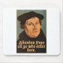 Abandon Pope All Ye Who Enter Here Mouse Pads