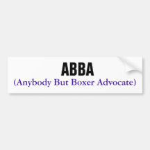 ABBA, (Anybody But Boxer Advocate) Bumper Stickers