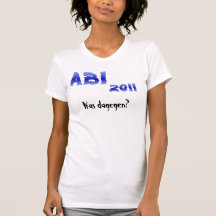 ABI 2011! Was dagegen? Tee Shirt