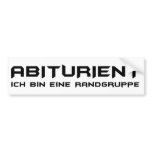 abiturient - ich bin eine rand gruppe bumper sticker