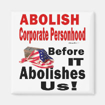 Abolish CorporatePersonhood Before it Abolishes Us magnets