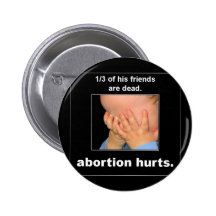 abortion hurts pinback button