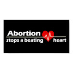 Abortion Stops a Beating Heart, Pro-Life posters