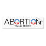 Abortion, This is HOPE? - Customized Bumper Sticker