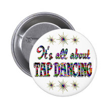 About Tap Dancing Pinback Buttons