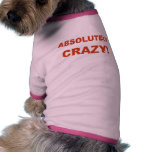 Absolutely CRAZY! pet clothing
