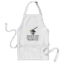 Absolutely, We'll Have Your Order By 5 pm Apron