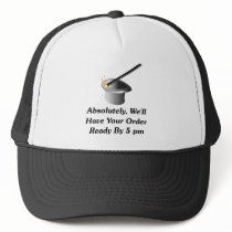 Absolutely, We'll Have Your Order By 5 pm Hats
