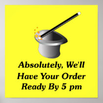 Absolutely, We'll Have Your Order By 5 pm Print