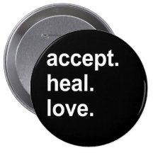 accept. heal. love buttons