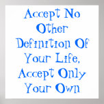 Accept No Other Definition Of Your Life Poster