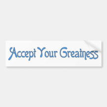 Accept Your Greatness Bumper Sticker