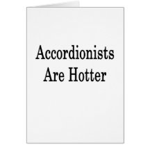 Accordionists Are Hotter Cards
