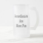 Accordionists Are More Fun Coffee Mugs
