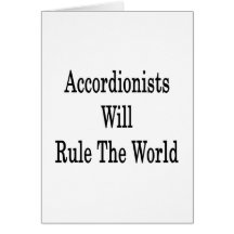 Accordionists Will Rule The World Card