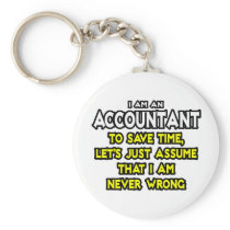 Accountant...Assume I Am Never Wrong