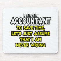 Accountant...Assume I Am Never Wrong