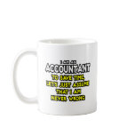 Accountant...Assume I Am Never Wrong Mugs