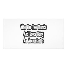 Accountant Joke...Two Thumbs Customized Photo Card