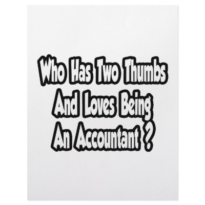 Accountant Joke...Two Thumbs by accountantshirts