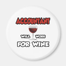 Accountant ... Will Work For Wine Refrigerator Magnet