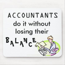 ACCOUNTANTS do it without losing their balance Mousepad