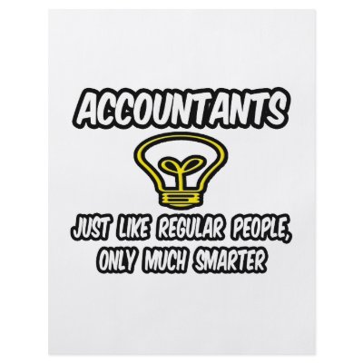 Accountants...Like Regular People, Only Smarter by accountantshirts