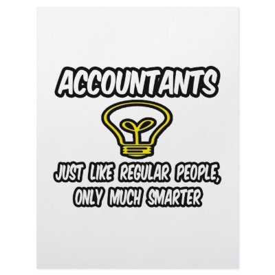 Accountants...Like Regular People, Only Smarter by accountantshirts