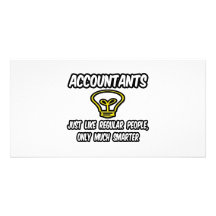 Accountants...Like Regular People, Only Smarter Photo Greeting Card