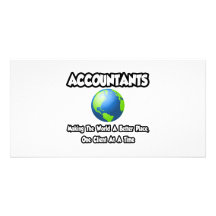 Accountants...Making the World a Better Place Customized Photo Card