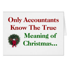 Accountants .. Meaning of Christmas - add caption Greeting Card