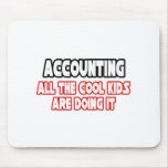 Accounting...Cool Kids mousepads
