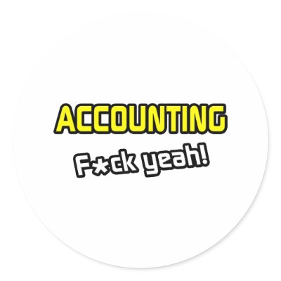Accounting ... F-ck Yeah! by Jobs_And_Occupations